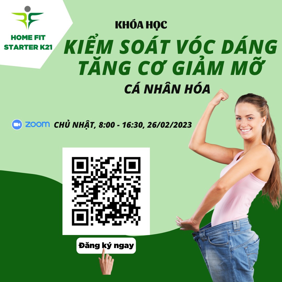 KHÓA HỌC ” KIỂM SOÁT VÓC DÁNG HOME FIT STARTER” K21 – 26/02/2023